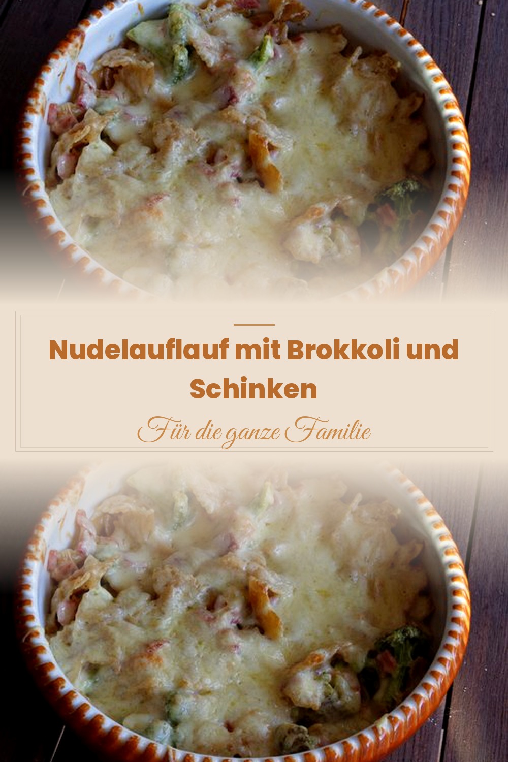 Pinterest Pin: Nudelauflauf mit Brokkoli & Schinken – Cremig überbacken