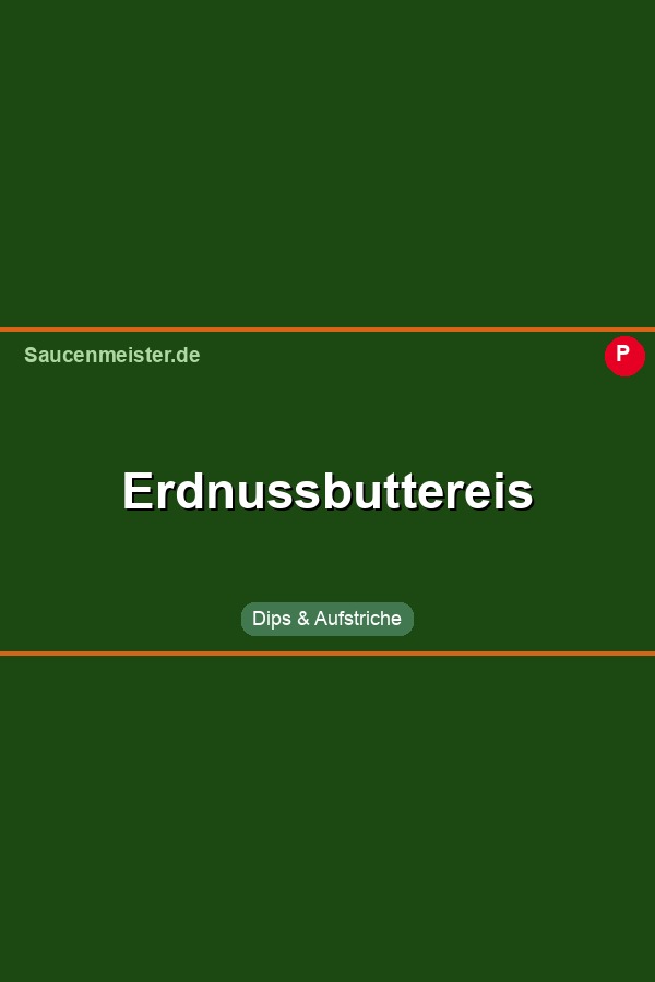 Pinterest Pin: Erdnussbuttereis selber machen – Cremig & nussig