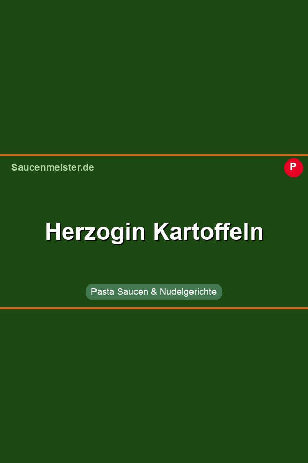 Pinterest Pin: Herzogin Kartoffeln – Elegante Kartoffelrosetten aus dem Ofen